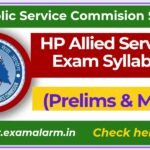 HP Subordinate Allied Services Exam Syllabus (Prelims & Main) -HPPSC Shimla